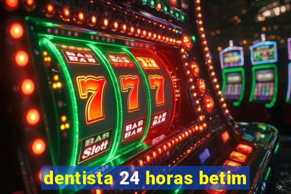 dentista 24 horas betim